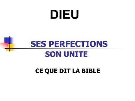 SES PERFECTIONS SON UNITE CE QUE DIT LA BIBLE CE QUE DIT LA BIBLE DIEU.