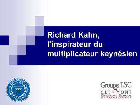 Richard Kahn, l'inspirateur du multiplicateur keynésien