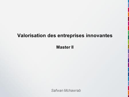Valorisation des entreprises innovantes Master II