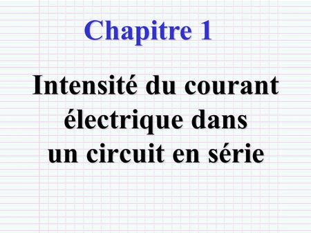 Intensité du courant électrique dans un circuit en série