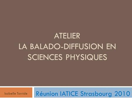 ATELIER La Balado-diffusion en Sciences physiques