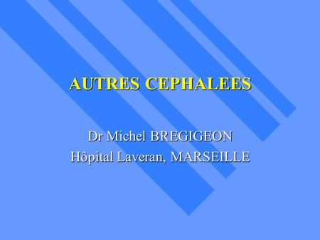 Dr Michel BREGIGEON Hôpital Laveran, MARSEILLE