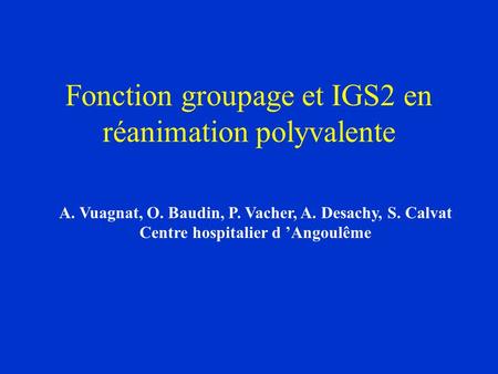 Fonction groupage et IGS2 en réanimation polyvalente