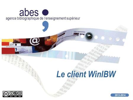 Abes agence bibliographique de lenseignement supérieur 2013-2014 Le client WinIBW.