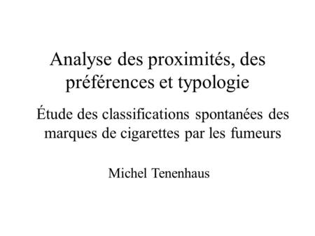 Analyse des proximités, des préférences et typologie