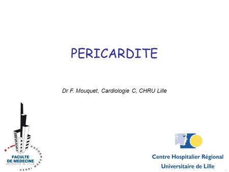 Dr F. Mouquet, Cardiologie C, CHRU Lille