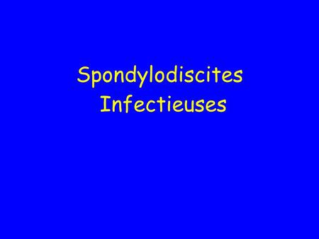 Spondylodiscites Infectieuses.
