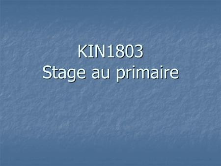 KIN1803 Stage au primaire.