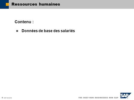 Ressources humaines Contenu : Données de base des salariés.