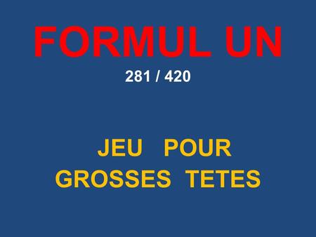 FORMUL UN 281 / 420 JEU POUR GROSSES TETES. AIDE-MEMOIRE Fr - Pays XX° - Siècle INITIALES - IPrénom et Nom.