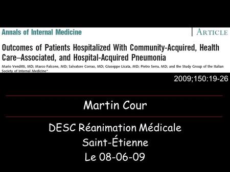 DESC Réanimation Médicale Saint-Étienne Le 08-06-09 Martin Cour 2009;150:19-26.