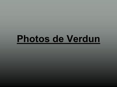Photos de Verdun.