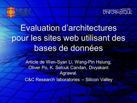 Evaluation d’architectures pour les sites web utilisant des bases de données Article de Wen-Syan Li, Wang-Pin Hsiung, Oliver Po, K. Selcuk Candan, Divyakant.