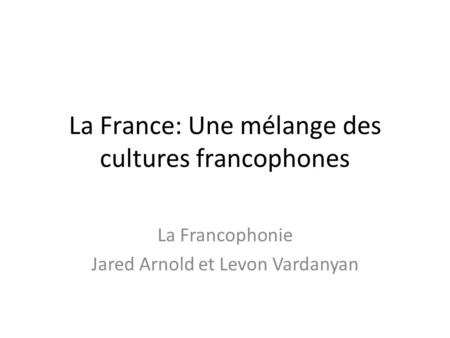 La France: Une mélange des cultures francophones