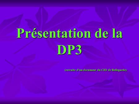 Présentation de la DP3 (extraite d'un document du CIO de Bellegarde) ‏