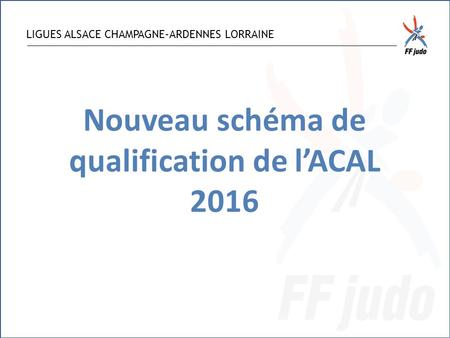 Nouveau schéma de qualification de l’ACAL 2016