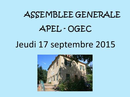ASSEMBLEE GENERALE APEL - OGEC Jeudi 17 septembre 2015
