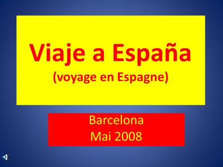 Viaje a España (voyage en Espagne) Barcelona Mai 2008.