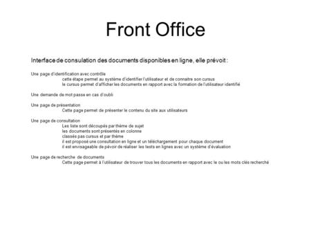 Front Office Interface de consulation des documents disponibles en ligne, elle prévoit : Une page d’identification avec contrôle cette étape permet au.