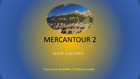 MERCANTOUR 2 ALLOS et les COLS Proposé par Jackdidier, Clichés personnels.