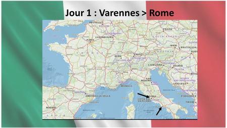 Jour 1 : Varennes > Rome