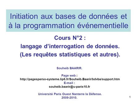 Initiation aux bases de données et à la programmation événementielle Cours N°2 : langage d’interrogation de données. (Les requêtes statistiques et autres).