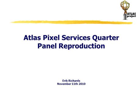 Atlas Pixel Services Quarter Panel Reproduction Erik Richards November 11th 2010.