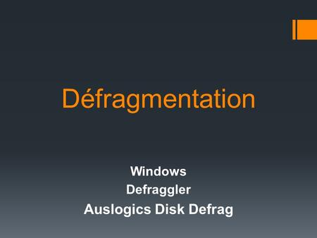 Défragmentation Windows Defraggler Auslogics Disk Defrag.