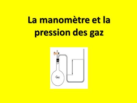 La manomètre et la pression des gaz