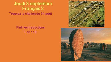 Jeudi 3 septembre Français 2 Trouvez la citation du 31 août Finir les traductions Lab 110.