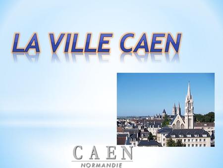 La ville Caen.