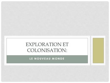 exploration et colonisation: