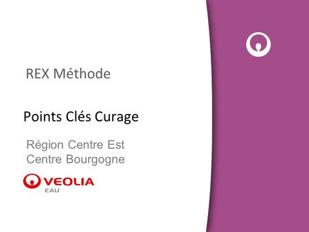 REX Méthode Points Clés Curage Région Centre Est Centre Bourgogne.