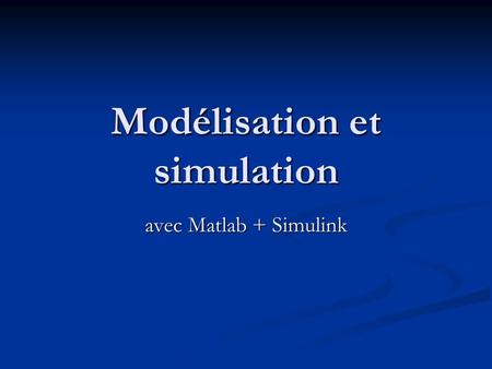 Modélisation et simulation