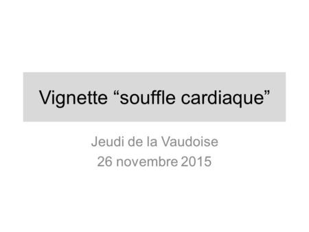 Vignette “souffle cardiaque”