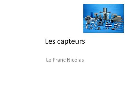 Les capteurs Le Franc Nicolas.