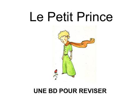 Le Petit Prince UNE BD POUR REVISER.