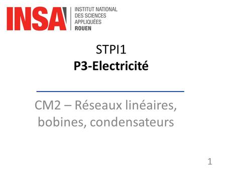 CM2 – Réseaux linéaires, bobines, condensateurs