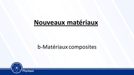 b-Matériaux composites