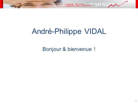 Bonjour & bienvenue ! 1 André-Philippe VIDAL. 2 Spécialistes Audit 8 & 9 Septembre.