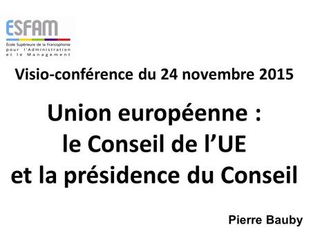 Visio-conférence du 24 novembre 2015 et la présidence du Conseil