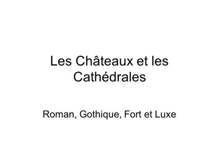 Les Châteaux et les Cathédrales