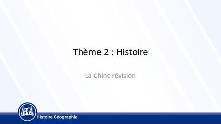Thème 2 : Histoire La Chine révision.