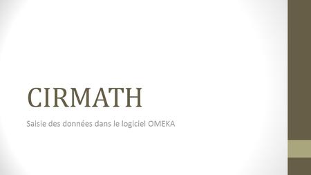 CIRMATH Saisie des données dans le logiciel OMEKA.
