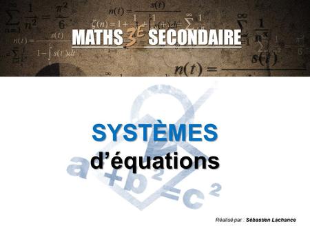SYSTÈMES d’équations MATHS 3E SECONDAIRE
