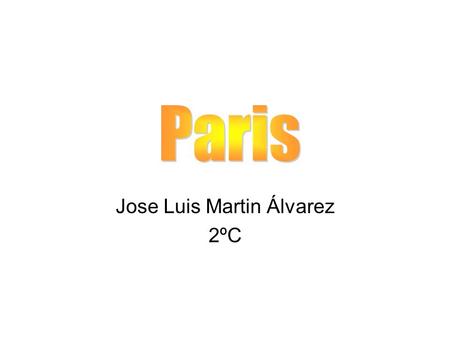 Jose Luis Martin Álvarez 2ºC. C´est un plan de la ville de paris.