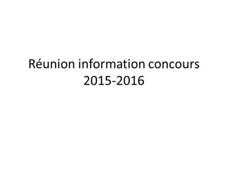 Réunion information concours