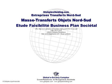 Masse-Transferts Objets Nord-Sud Etude Faisibilité Business Plan Sociétal Global e-Society Complex Crowd-Plateforme de Ré-ingénierie Sociétale www.globplex.com.