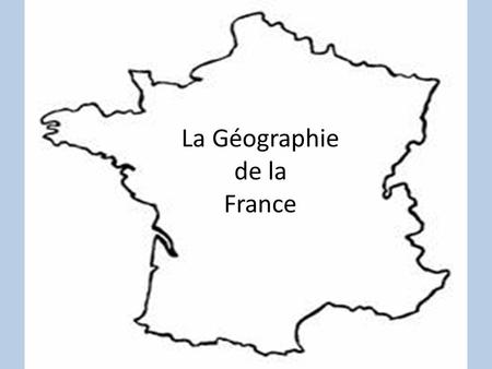 La Géographie de la France