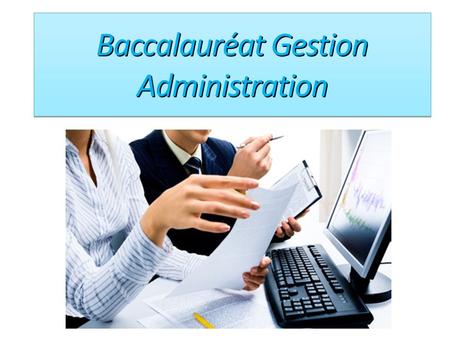 Baccalauréat Gestion Administration